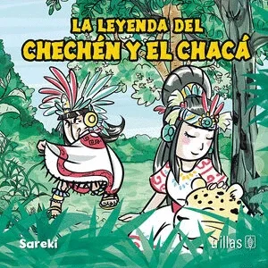 La leyenda del Chechén y el Chacá