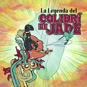 La leyenda del Colibrí de jade