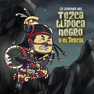 La leyenda del Tezcatlipoca Negro y el Tescal